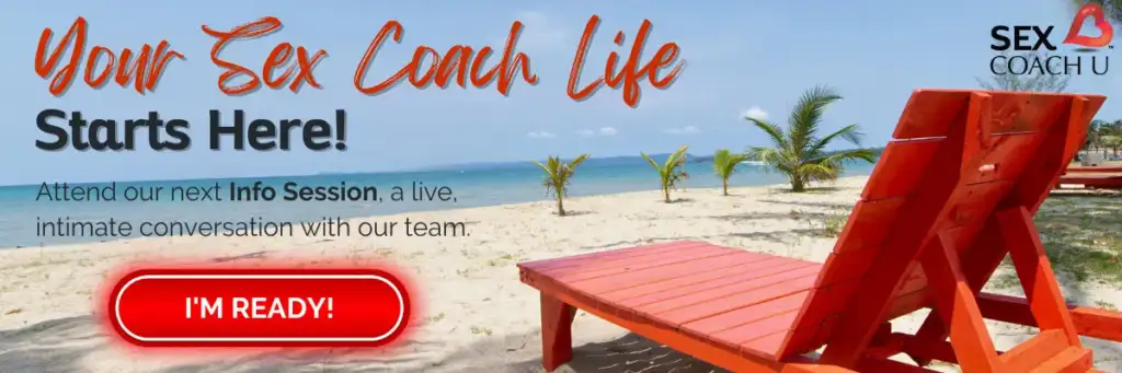 Red chair on the beach with the words: "Your Sex Coach Life starts here! Attend our next Info Session, a live intimate conversation with out team. Then a button follows with the words: I'm ready!