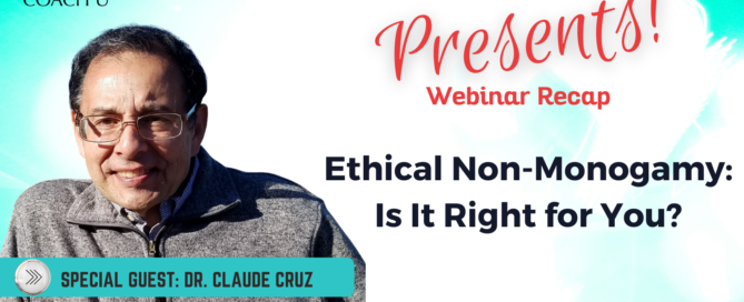 Dr Claude Cruz, ethical non-monogamy, monogamous, relationship, sex coaching, tips, advice, sexual health