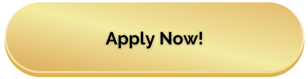gold button with words that say "Apply Now!"