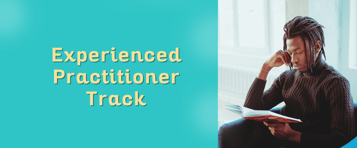 Experienced Practitioner track The Experienced Practitioner track