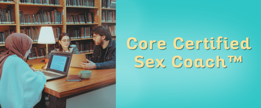 Core certified sex coach track Sex Coach U students on the Core Certified Sex Coach™ training path